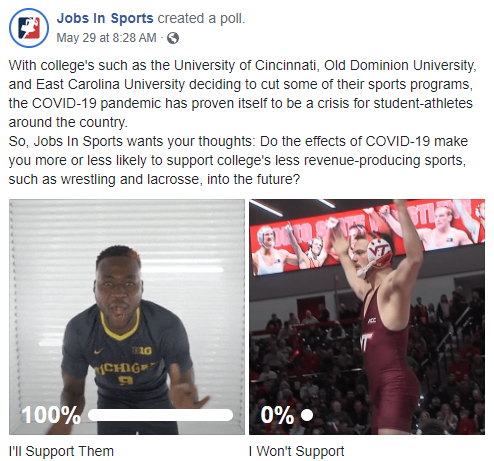 Facebook Post: With college's such as the University of Cincinnati, Old Dominion University, and East Carolina University deciding to cut some of their sports programs, the COVID-19 pandemic has proven itself to be a crisis for student-athletes around the country. So, Jobs In Sports wants your thoughts: Do the effects of COVID-19 make you more or less likely to support college's less revenue-producing sports, such as wrestling and lacrosse, into the future?